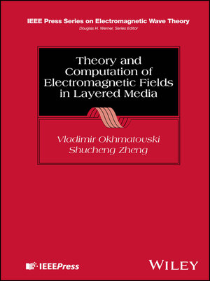 cover image of Theory and Computation of Electromagnetic Fields in Layered Media